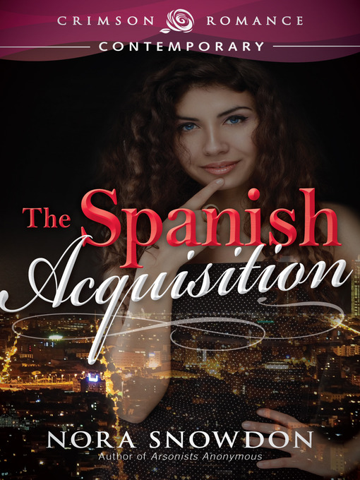 Title details for The Spanish Acquisition by Nora Snowdon - Available